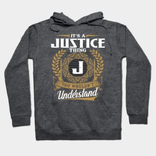 It Is A Justice Thing You Wouldn't Understand Hoodie